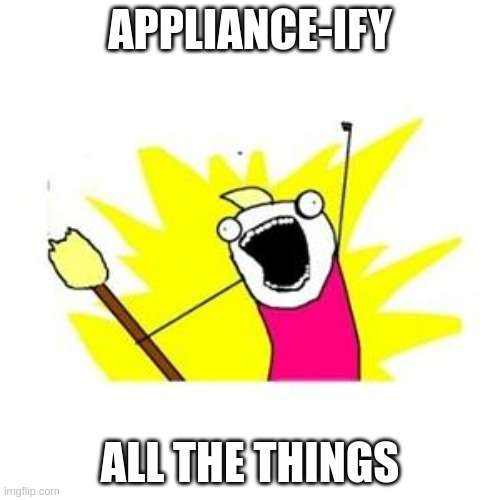 appliance-ify meme