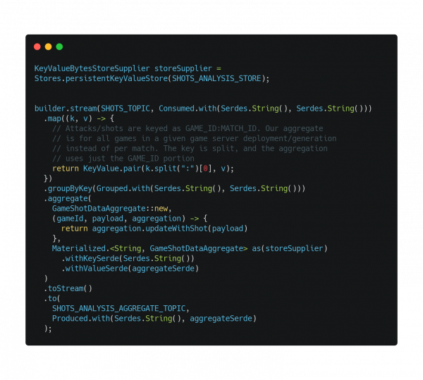 Aggregation using the Kafka Streams DSL. This code consumes the enriched attacks or shots, and creates an aggregation that contains counts of hits and misses. The aggregation is keyed for each deployment of the game server. New deployments of the game server result in new aggregate records.