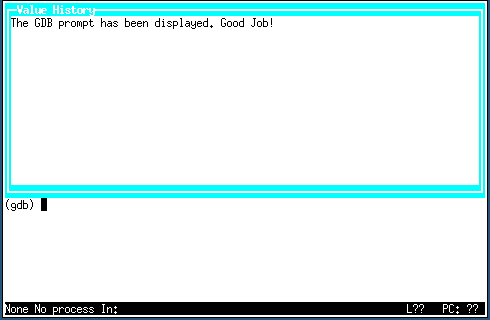 The Value History screen displays text you requested before displaying the GDB prompt.